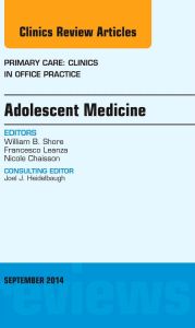 Adolescent Medicine, An Issue of Primary Care: Clinics in Office Practice
