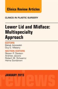Lower Lid and Midface: Multispecialty Approach, An Issue of Clinics in Plastic Surgery
