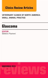 Glaucoma, An Issue of Veterinary Clinics of North America: Small Animal Practice