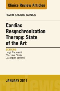 Cardiac Resynchronization Therapy: State of the Art, An Issue of Heart Failure Clinics