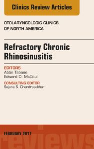 Refractory Chronic Rhinosinusitis, An Issue of Otolaryngologic Clinics of North America
