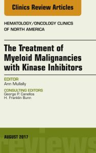 The Treatment of Myeloid Malignancies with Kinase Inhibitors, An Issue of Hematology/Oncology Clinics of North America