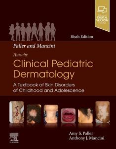 Paller and Mancini - Hurwitz Clinical Pediatric Dermatology E-Book