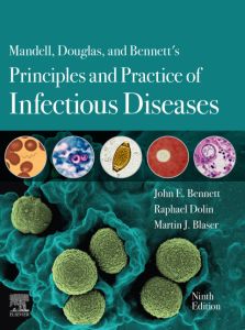 Mandell, Douglas, and Bennett's Principles and Practice of Infectious Diseases E-Book