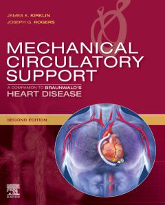 Mechanical Circulatory Support: A Companion to Braunwald's Heart Disease Ebook