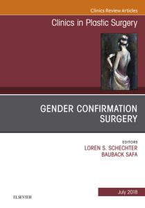Gender Confirmation Surgery, An Issue of Clinics in Plastic Surgery