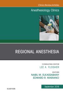 Regional Anesthesia, An Issue of Anesthesiology Clinics