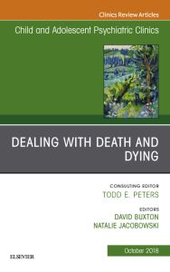 Dealing with Death and Dying, An Issue of Child and Adolescent Psychiatric Clinics of North America