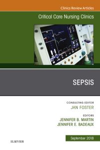 Sepsis, An Issue of Critical Care Nursing Clinics of North America