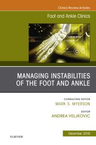 Managing Instabilities of the Foot and Ankle, An issue of Foot and Ankle Clinics of North America