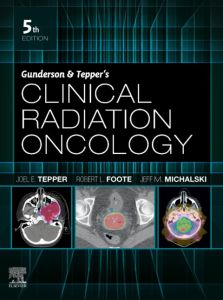 Gunderson & Tepper’s Clinical Radiation Oncology, E-Book