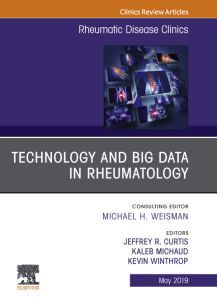 Technology and Big Data in Rheumatology, An Issue of Rheumatic Disease Clinics of North America
