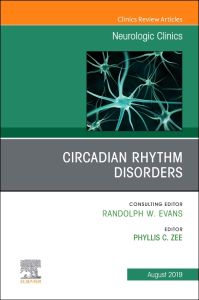 Circadian Rhythm Disorders , An Issue of Neurologic Clinics