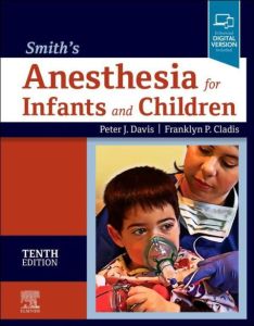 Smith's Anesthesia for Infants and Children E-Book