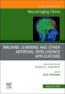Machine Learning and Other Artificial Intelligence Applications, An Issue of Neuroimaging Clinics of North America