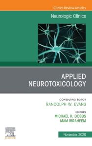 Applied Neurotoxicology,An Issue of Neurologic Clinics E-Book