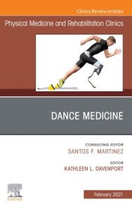 Dance Medicine, An Issue of Physical Medicine and Rehabilitation Clinics of North America