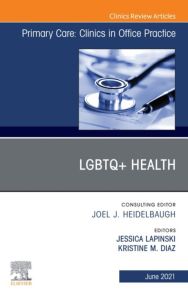 LGBTQ+Health, An Issue of Primary Care: Clinics in Office Practice, EBook