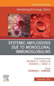 Systemic Amyloidosis due to Monoclonal Immunoglobulins, An Issue of Hematology/Oncology Clinics of North America, E-Book