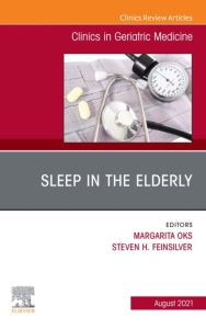 Sleep in the Elderly, An Issue of Clinics in Geriatric Medicine , E-Book