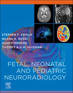 Fetal, Neonatal and Pediatric Neuroradiology - E-Book