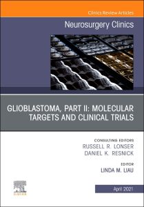 Glioblastoma, Part II: Molecular Targets and Clinical Trials, An Issue of Neurosurgery Clinics of North America