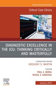 Diagnostic Excellence in the ICU: Thinking Critically and Masterfully, An Issue of Critical Care Clinics, E-Book