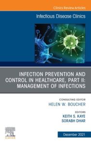 Infection Prevention and Control in Healthcare, Part II: Clinical Management of Infections, An Issue of Infectious Disease Clinics of North America, E-Book