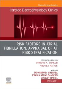 Risk Factors in Atrial Fibrillation: Appraisal of AF Risk Stratification, An Issue of Cardiac Electrophysiology Clinics
