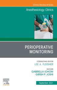 Perioperative Monitoring, An Issue of Anesthesiology Clinics, E-Book