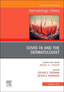 COVID-19 and the Dermatologist, An Issue of Dermatologic Clinics