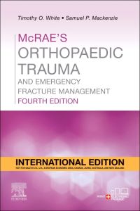 McRae's Orthopaedic Trauma and Emergency Fracture Management, International Edition
