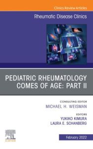 Pediatric Rheumatology Comes of Age: Part II, An Issue of Rheumatic Disease Clinics of North America, E-Book