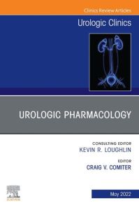 Urologic Pharmacology, An Issue of Urologic Clinics, E-Book