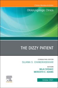 The Dizzy Patient, An Issue of Otolaryngologic Clinics of North America