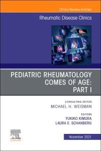 Pediatric Rheumatology Comes of Age: Part I, An Issue of Rheumatic Disease Clinics of North America