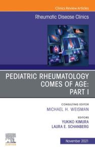 Pediatric Rheumatology Comes of Age: Part I, An Issue of Rheumatic Disease Clinics of North America, E-Book