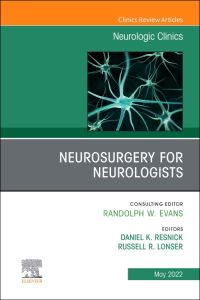 Neurosurgery for Neurologists, An Issue of Neurologic Clinics