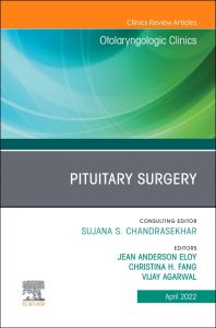 Pituitary Surgery, An Issue of Otolaryngologic Clinics of North America