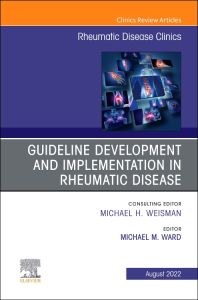Treatment Guideline Development and Implementation, An Issue of Rheumatic Disease Clinics of North America