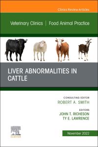 Liver Abnormalities in Cattle, An Issue of Veterinary Clinics of North America: Food Animal Practice