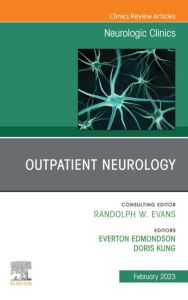 Outpatient Neurology, An Issue of Neurologic Clinics, E-Book