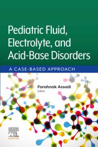 Pediatric Fluid, Electrolyte, and Acid-Base Disorders - E-Book