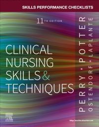 Skills Performance Checklists for Clinical Nursing Skills & Techniques