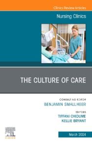 The Culture of Care, An Issue of Nursing Clinics