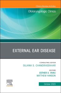 External Ear Disease, An Issue of Otolaryngologic Clinics of North America