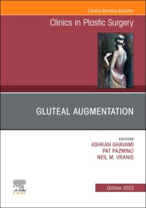 Gluteal Augmentation, An Issue of Clinics in Plastic Surgery