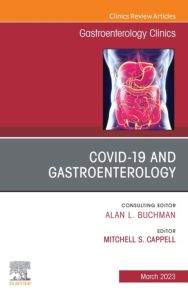 Gastrointestinal, Hepatic, and Pancreatic Manifestations of COVID-19 Infection, An Issue of Gastroenterology Clinics of North America, E-Book