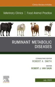 Ruminant Metabolic Diseases, An Issue of Veterinary Clinics of North America: Food Animal Practice, E-Book