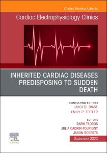 Inherited cardiac diseases predisposing to sudden death, An Issue of Cardiac Electrophysiology Clinics